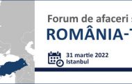 Forumul de afaceri si investitii Romania-Turcia, Istanbul, 31.03.2022